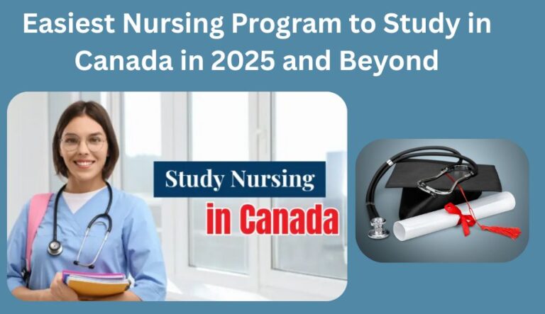 How to Get the Easiest Nursing Program to Study in Canada in 2025 and Beyond