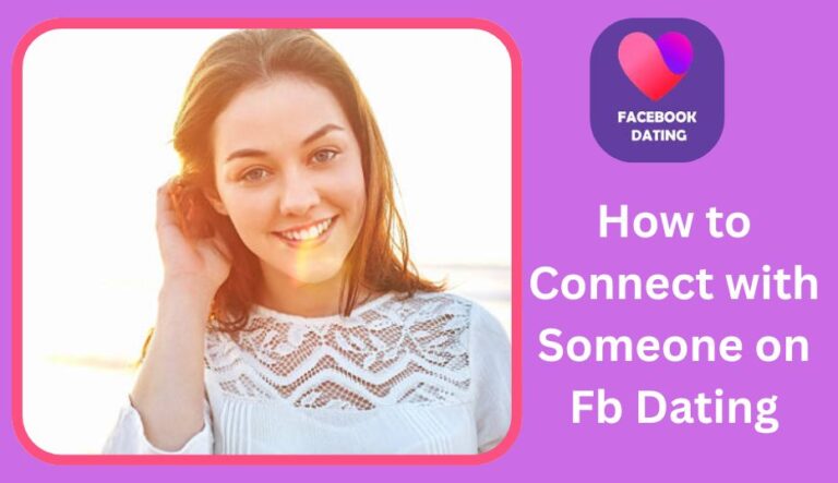 Facebook Dating for Singles: How to Connect with Someone on Facebook Dating✅