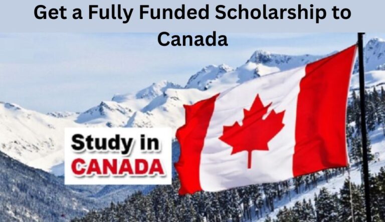 Canada’s Scholarship: How to Get a Fully Funded Scholarship to Canada