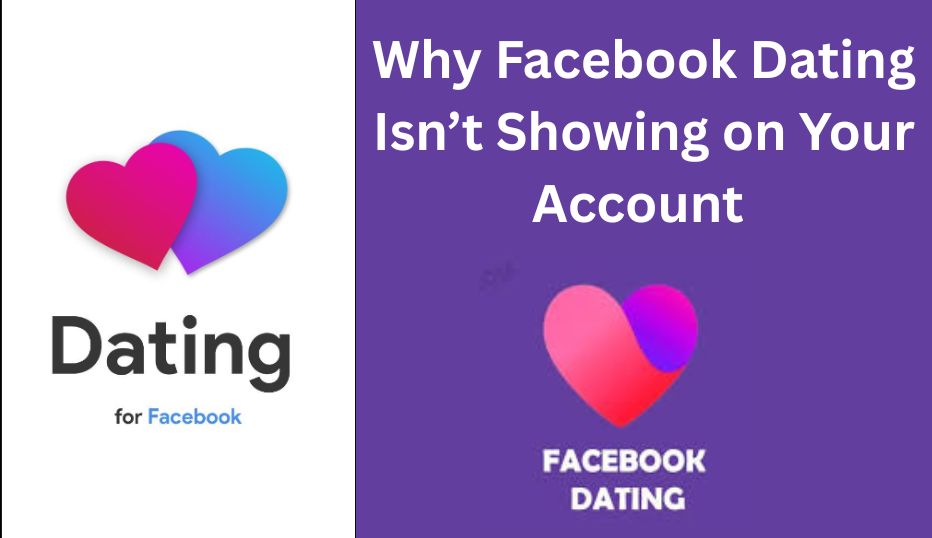 Why Facebook Dating Is Not Showing Up on Your Account✅