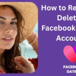 Facebook Dating: How to Restore a Deleted Facebook Dating Account❤️